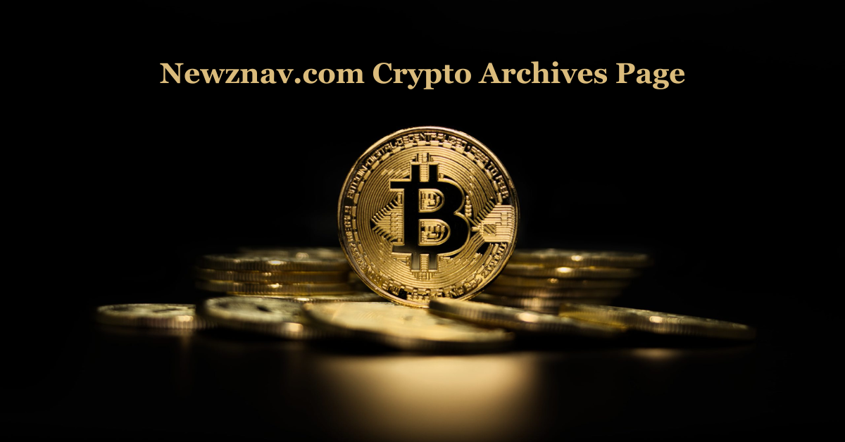 Newznav.com Crypto Archives Page: A Treasure Trove for Crypto Investors