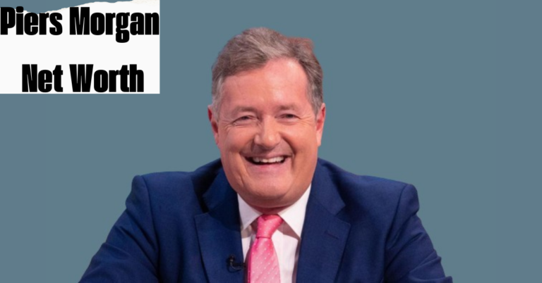 Piers Morgan Net Worth: A Deep Dive